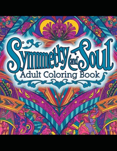 Symmetry and Soul Adult Coloring Book Symmetry and Soul Adult Coloring Book von Independently published