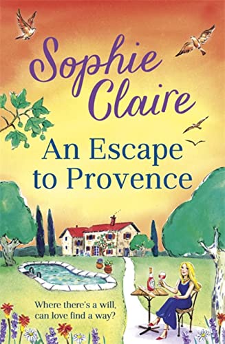 An Escape to Provence: A gorgeous and unforgettable new summer romance von Hodder Paperbacks