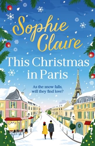 This Christmas in Paris: A heartwarming, cosy, romantic and festive Christmas romance for 2024 - hilarious and full of love von Hodder Paperbacks