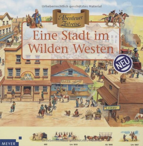 Abenteuer Zeitreise. Eine Stadt im Wilden Westen von Bibliographisches Institut