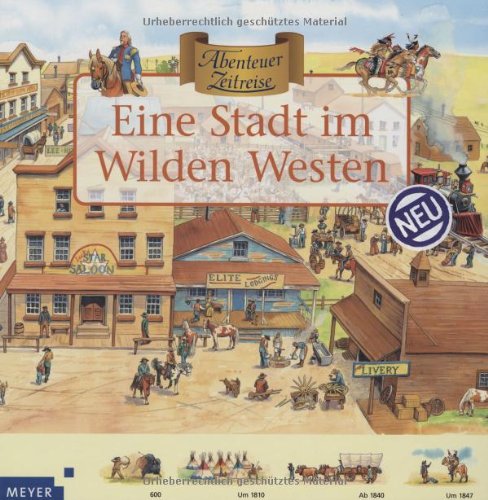 Abenteuer Zeitreise. Eine Stadt im Wilden Westen