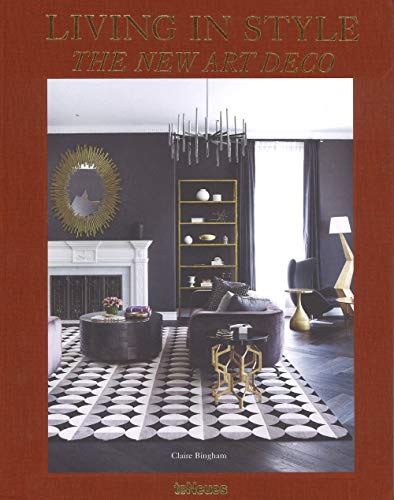 Living in Style - The New Art Deco. Der Bildband über den modernen Art-déco-Stil und den neuen Wohn-Glamour (Deutsch, Englisch, Französisch) - 25 x 32 cm, 224 Seiten