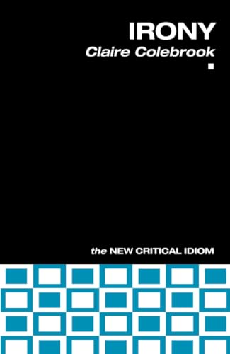 Irony (The New Critical Idiom) von Routledge