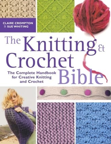 The Knitting and Crochet Bible