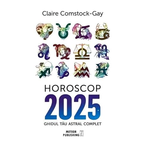 Horoscop 2025. Ghidul Tau Astral Complet Horoscop 2025. Ghidul Tau Astral Complet von Meteor Press
