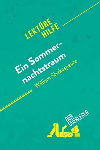 Ein Sommernachtstraum von William Shakespeare (Lektürehilfe): Detaillierte Zusammenfassung, Personenanalyse und Interpretation