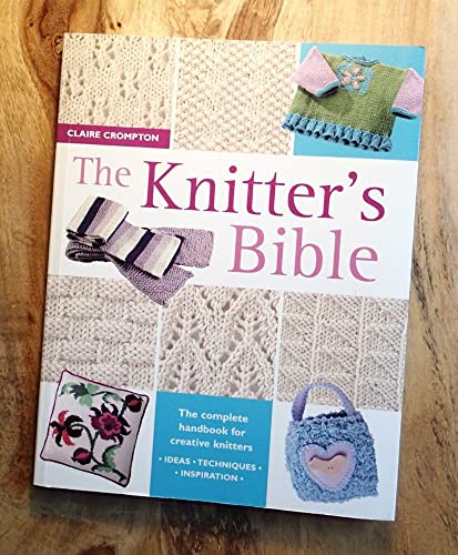 The Knitter's Bible: The Complete Handbook for Creative Knitters von David & Charles