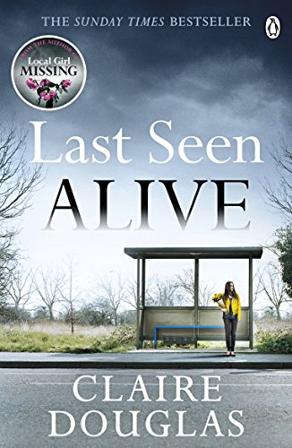 Last Seen Alive: The twisty thriller from the author of THE COUPLE AT NO 9 von Penguin