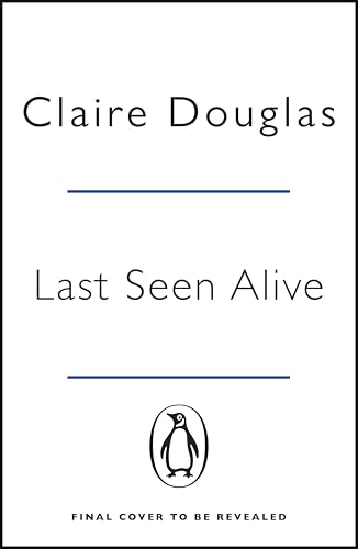 Last Seen Alive: The twisty thriller from the author of THE COUPLE AT NO 9