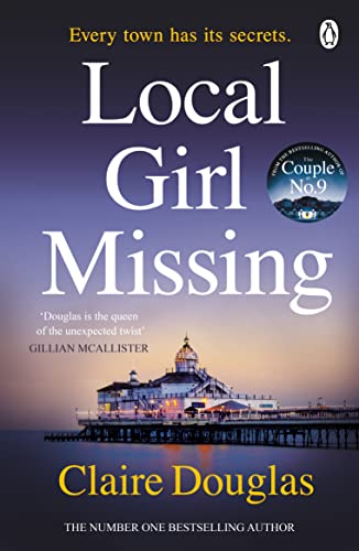 Local Girl Missing: The thrilling novel from the author of THE COUPLE AT NO 9