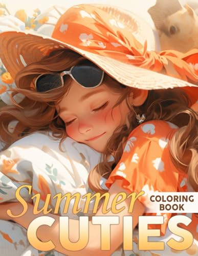 Summer Cuties Coloring Book: Adorable Sunny Babies Coloring Pages with Magical Memories Illustrations For Teens & Adults Anxiety Relieving