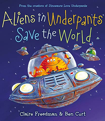 Aliens in Underpants Save the World (Underpants Books)