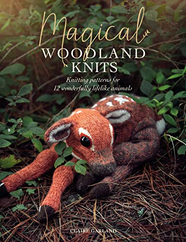 Magical Woodland Knits: Knitting Patterns for 12 Wonderfully Lifelike Animals von David & Charles