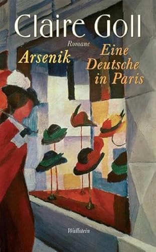 Arsenik / Eine Deutsche in Paris. Romane von Wallstein Verlag