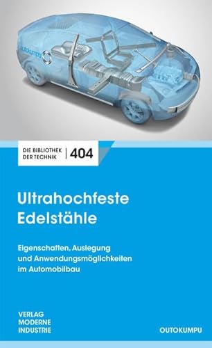 Ultrahochfeste Edelstähle (Die Bibliothek der Technik (BT)) von SZ Scala GmbH