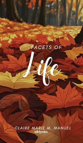 Facets of Life von Ukiyoto Publishing