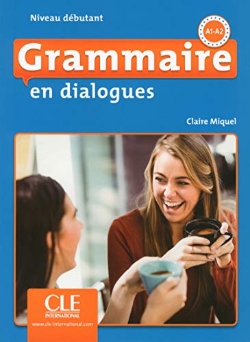 Grammaire en dialogues: Livre debutant + CD (A1/A2) - 2eme edition von CLÉ INTERNACIONAL
