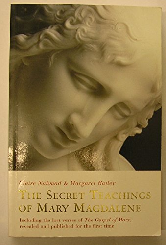 Secret Teachings of Mary Magdalene: Including the Lost Verses of The Gospel of Mary, Revealed and Published for the First Time von Watkins Publishing
