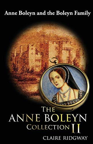 The Anne Boleyn Collection II: Anne Boleyn and the Boleyn Family von Ingramcontent