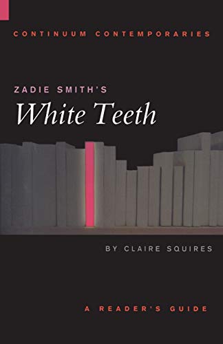 Zadie Smith's White Teeth: A Reader's Guide (Continuum Contemporaries) von Continuum