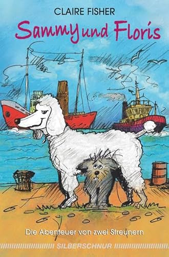 Sammy und Floris. Die Abenteuer von zwei Streunern von Silberschnur-Verlag