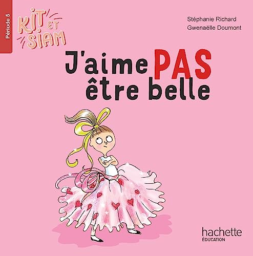 Kit et Siam CP - J'aime pas être belle - Album 5 - Ed. 2023: Période 5 von HACHETTE EDUC