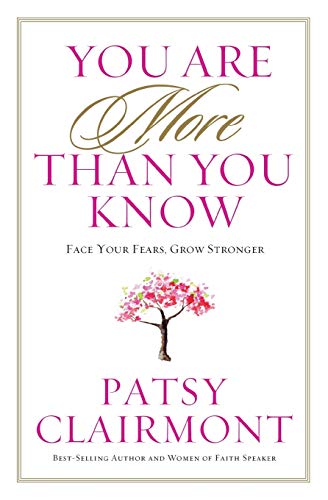 You Are More Than You Know: Face Your Fears, Grow Stronger