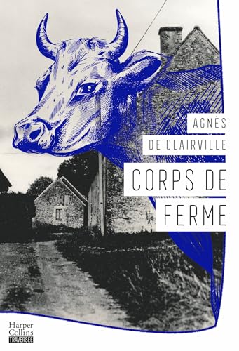 Corps de ferme: "Un roman de haut vol." Le Figaro littéraire von HARPERCOLLINS