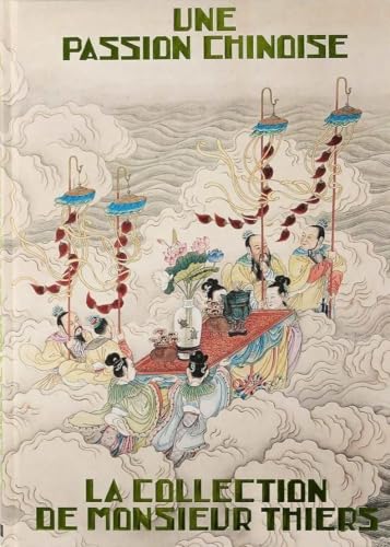 Une passion chinoise. La collection de Monsieur Thiers von RMN