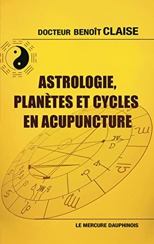Astrologie, planètes et cycles en acupuncture von MERCURE DAUPH