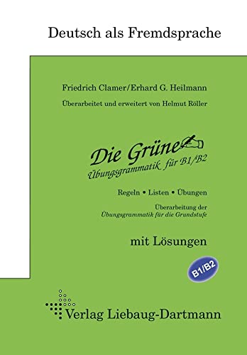 Die Grüne: Übungsgrammatik für B1/B2 Die Grüne: Übungsgrammatik für B1/B2 von Liebaug-Dartmann, Verlag