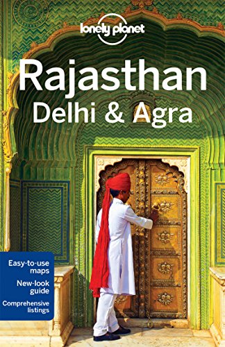 Lonely Planet Rajasthan, Delhi & Agra Guide (Country Regional Guides)