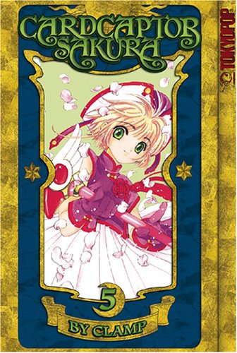 Cardcaptor Sakura - 100% Authentic Manga Volume 5 von TOKYOPOP GmbH