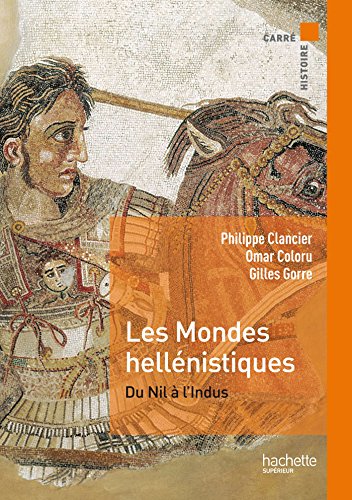 Les mondes hellénistiques: Du Nil à l'Indus