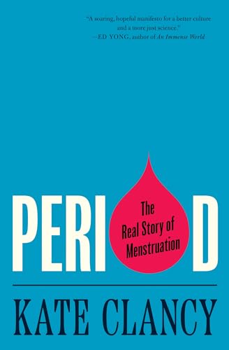 Period: The Real Story of Menstruation von Princeton Univers. Press