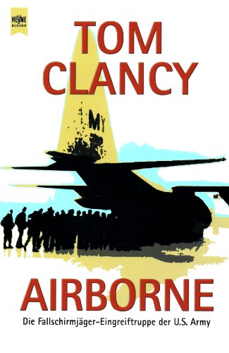 Airborne: Die Fallschirmjäger-Eingreiftruppe der U.S. Army (Heyne Sachbücher (19))