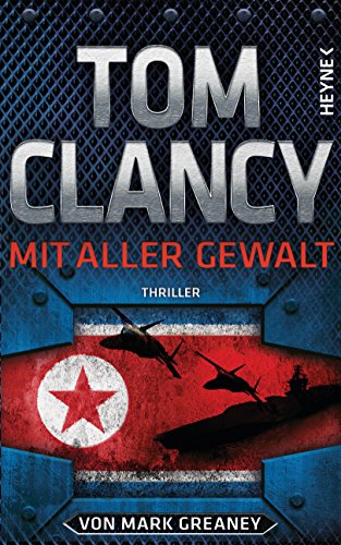 Mit aller Gewalt: Thriller (JACK RYAN, Band 17)