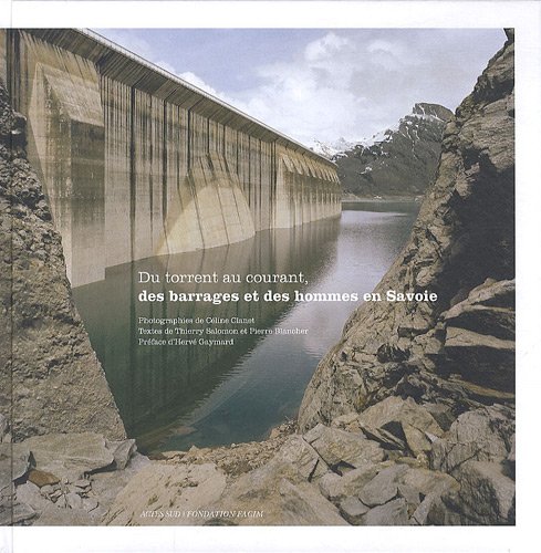 Du torrent au courant, des barrages et des hommes en Savoie von Actes Sud