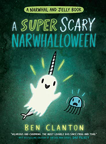 A SUPER SCARY NARWHALLOWEEN: Funniest children’s graphic novel of 2023 for readers aged 5+ (Narwhal and Jelly)