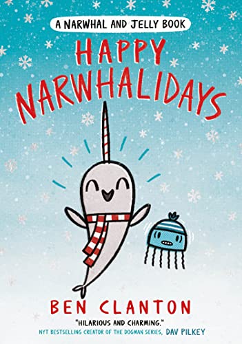 Happy Narwhalidays: The funniest young children’s 1st graphic novel - for readers aged 5+ and the perfect Christmas gift! (Narwhal and Jelly)