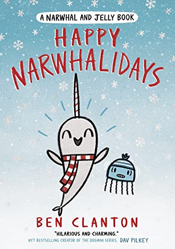 Happy Narwhalidays: The funniest young children’s 1st graphic novel - for readers aged 5+ and the perfect Christmas gift! (Narwhal and Jelly)