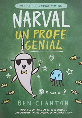 Narval, un profe genial: Narval, Un Profe Genial / Narwhal's School of Awesomeness (Juventud Cómic)