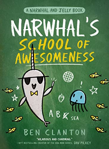 Narwhal’s School of Awesomeness: Funniest children’s graphic novel of 2021 for readers aged 5+ (Narwhal and Jelly)