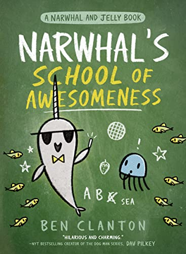 Narwhal’s School of Awesomeness: Funniest children’s graphic novel of 2021 for readers aged 5+ (Narwhal and Jelly)