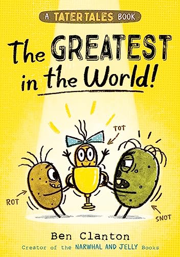 Tater Tales: The Greatest in the World: a brand new graphic novel adventure for young readers in 2024 from the bestselling author of NARWHAL & JELLY