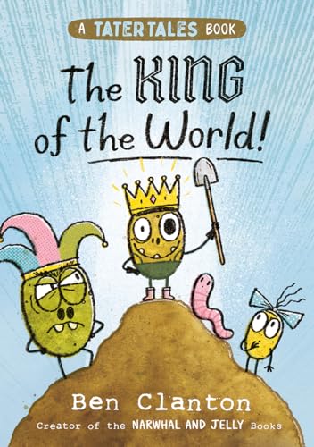 The King of the World!: a brand new graphic novel adventure for young readers in 2024 from the bestselling author of NARWHAL & JELLY (Tater Tales)
