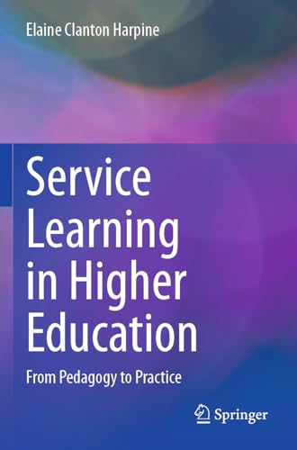 Service Learning in Higher Education: From Pedagogy to Practice von Springer