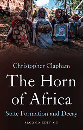 The Horn of Africa: State Formation and Decay von C Hurst & Co Publishers Ltd