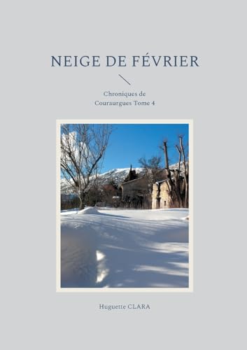 Neige de février: Chroniques de Couraurgues Tome 4 von BoD – Books on Demand – Frankreich