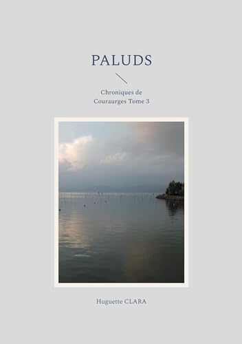 Paluds: Chroniques de Couraurges Tome 3 (Chroniques de Couraurgues) von BoD – Books on Demand – Frankreich